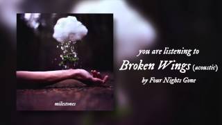 Four Nights Gone - Broken Wings (Acoustic)