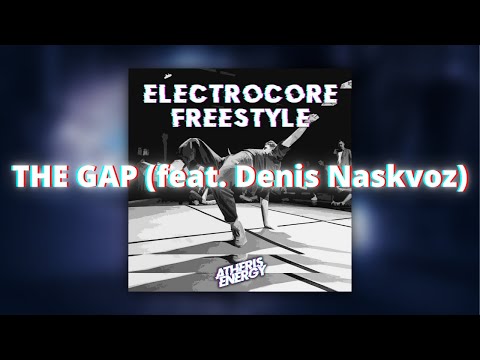 Atheris Energy - The Gap (feat. Denis Naskvoz) [ ELECTRO FREESTYLE MUSIC ]