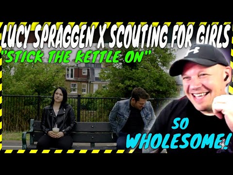 LUCY SPRAGGAN X SCOUTING FOR GIRLS | Stick The Kettle On [First Time  Reaction ]