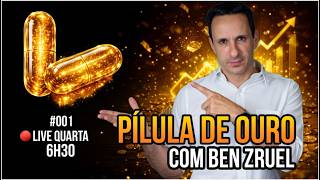 #001 - Pílulas de Ouro para Liberdade Financeira com Ben Zruel