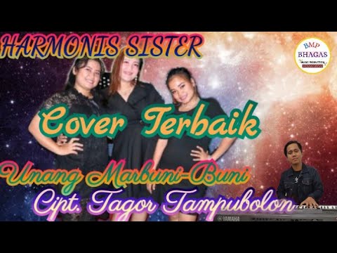 LAGU BATAK TERBAIK || UNANG MARBUNI-BUNI || Cover Harmonis Sister || Cipt. Tagor Tampubolon