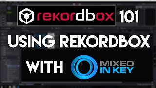 Rekordbox 101: Using Rekordbox With Mixed In Key