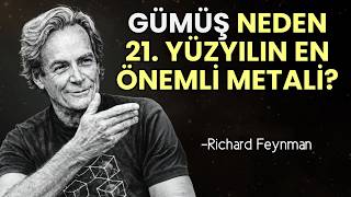 Gümüş Neden 21. Yüzyılın En Önemli METALİ? - Feynman'ın Akılalmaz Açık