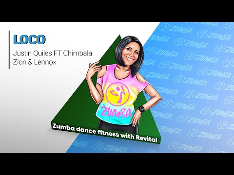 LOCO | Justin Quiles FT Chimbala Zion & Lennox | ZUMBA Fitness with Revital