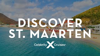 Celebrity Cruises: Experience St. Maarten on a Luxury Cruise Celebrity Cruises: Experience St. Maarten on a Luxury Cruise