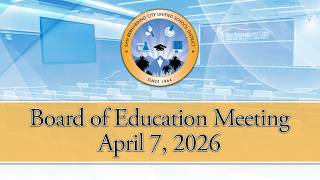 Board of Education Meeting --- April 7, 2026