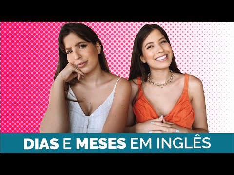 DIAS DA SEMANA E MESES DO ANO EM INGLÊS