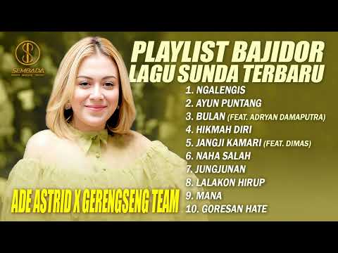 NGALENGIS - AYUN PUNTANG - BULAN | PLAYLIST BAJIDOR LAGU SUNDA TERBARU ADE ASTRID X GERENGSENG TEAM