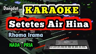 Download lagu SETETES AIR HINA - Rhoma Irama - Karaoke -  Nada Pria mp3