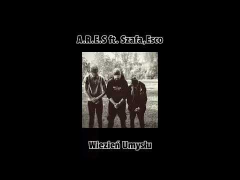 A.R.E.S ft. Szafa HiS, Esco - Więzień umysłu (Prod. JELEŃ)