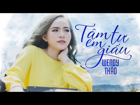 Tâm Tư Em Giấu - Wendy Thảo [MV Lyric Official]
