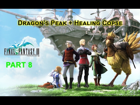 Let's Play.. FInal Fantasy III [Part 8] - Dragon's Peak + Healing Copse!