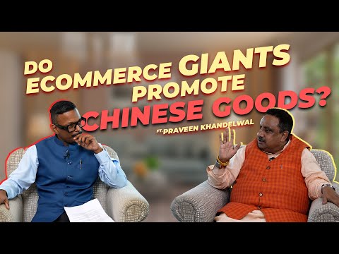 Praveen Khandelwal on Swadeshi, FDI and The Glory of Chandni Chowk