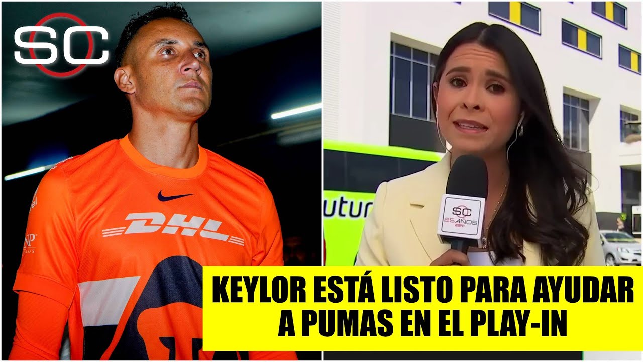 Keylor Navas LLEGÓ y será TITULAR con PUMAS vs Pachuca en el Play-In de Liga MX | SportsCenter