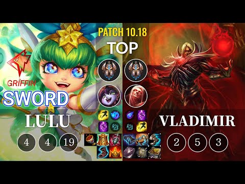 GRF Sword Lulu vs Vladimir Top - KR Patch 10.18