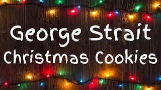 George Strait - Christmas Cookies (Lyric Video)