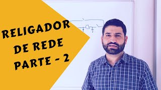 Como funciona um RELIGADOR Automático de Rede ? Aprenda sobre RELIGADORES PARTE 02