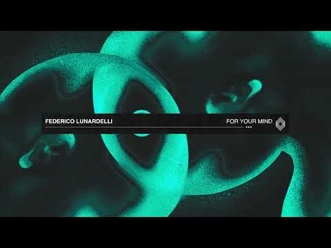 Federico Lunardelli - For Your Mind [Kryked]