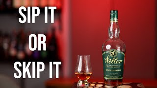 Sip It or Skip It Weller Special Reserve