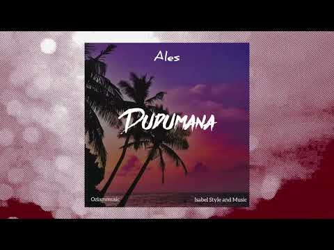 Dudumana - AleS ( Isabel Styles & Music ) 2025