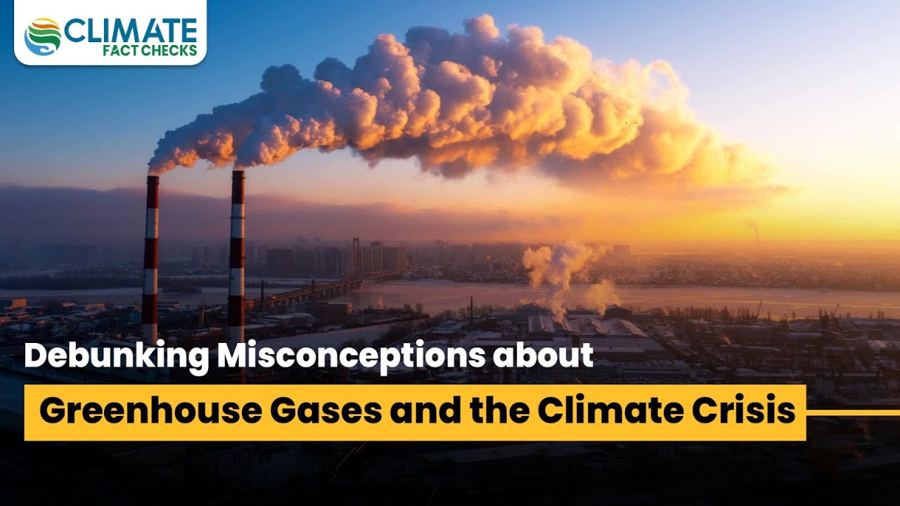 Debunking Misconceptions about Greenhouse Gases and the Climate Crisis