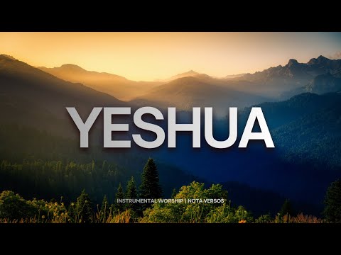 Fundo Musical Para Oração | Yeshua | Jesus | Instrumental Worship | Fundo de Oração