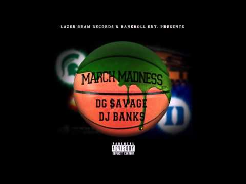 @RealDGSavage x DJ Banks - Go Get It (March Madness EP)