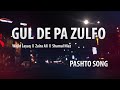Gul De Pa Zulfo Duet Version Wajid Layaq X Zairaalimusic X Shamal Niaz