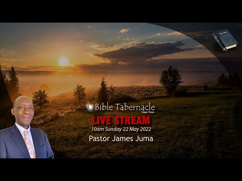 2022-0522AM - Pastor James Juma - The Manifestation Of The Last Day Attributes I