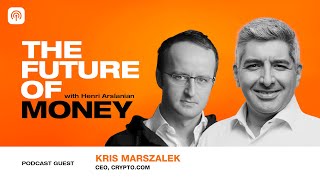 The State of the Crypto Industry with Crypto.com’s CEO, Kris Marszalek