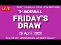 National Lottery Thunderball draw live tonight results from friday 25 April 2025 | thunderball