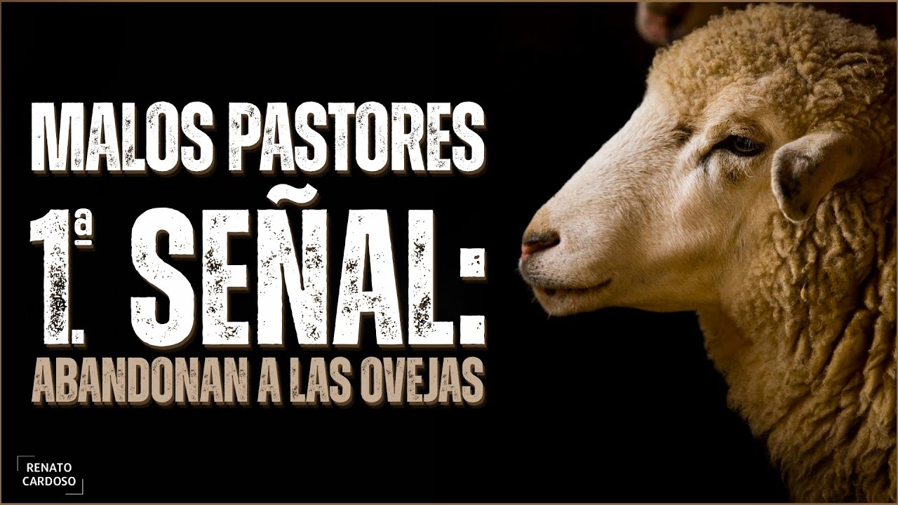 MALOS PASTORES, 1.ª SEÑAL: ABANDONAN A LAS OVEJAS