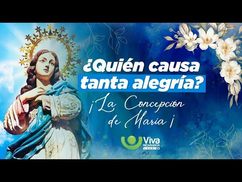 ¿Quién Causa Tanta Alegría? ¡La Concepción De María!