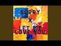 Sorry X Let Me Love You (Mashup)