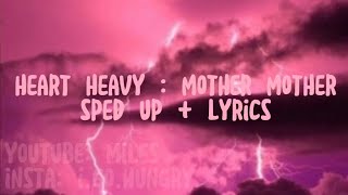 Heart Heavy: Mother Mother (sped up + lyrics)