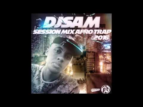 Dj Sam - Session Mix Afro Trap (2016)