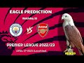 Manchester City vs Arsenal | Premier League 2022/23 | Eagle Prediction