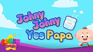 Johny Johny Yes Papa - Nursery Rhymes - Animation Kids song with Lyrics