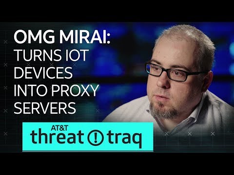 3/1/18 OMG Mirai: Turns IoT Devices into Proxy Servers | AT&amp;T ThreatTraq