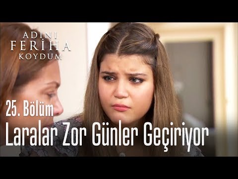 Lara ve annesi zor günlerden geçiyor - Adını Feriha Koydum 25. Bölüm