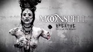 Moonspell - Breathe (Until We Are No More) - Lyrics Video