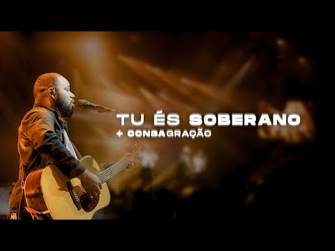 Tu És Soberano  Consagração - Juninho Mercedes