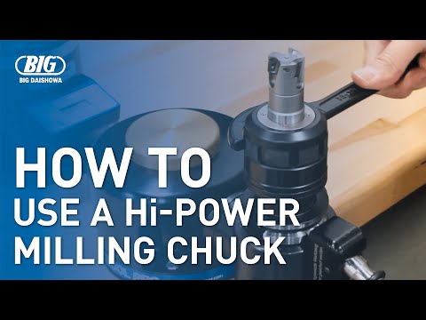 How to Use a Hi-Power Milling Chuck | BIG DAISHOWA-Americas