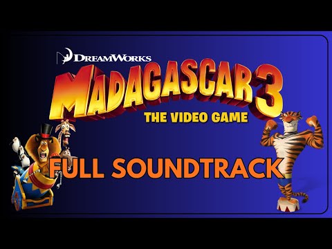 Madagascar 3: The Video Game - Full Soundtrack