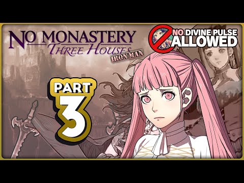 Part 3: Fire Emblem Three Houses, No Monastery Mod Ironman: "Hilda Hilda Hilda..."