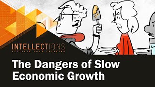 Growth is Good: Why Slow Growth Can’t Be the New Normal | Intellections