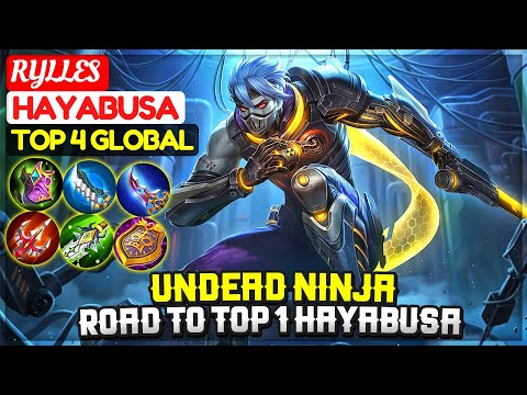 Undead Ninja, Road To Top 1 Hayabusa [ Top 4 Global Hayabusa ] Rylles - Mobile Legends