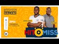 Hit O Miss EP81 Rating Emmie Deebo S New Album Kumowa By Zeze Charisma Keturah Mulomo