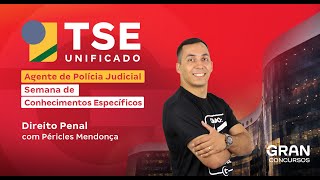 Concurso TSE Polícia Judicial: Semana de Conhecimentos Específicos | Direito Penal