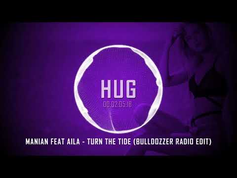 Manian Feat Aila - Turn the Tide (Bulldozzer Radio Edit)